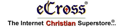eCross-- The Internet Christian Superstore... Offering more than 80,000 of the best Christian products at up to 50% off regular prices, including books, Bibles, music, videos, software, gifts & children's products!
